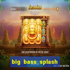 big bass splash demo betano